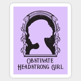 Obstinate Headstrong Girl Sticker